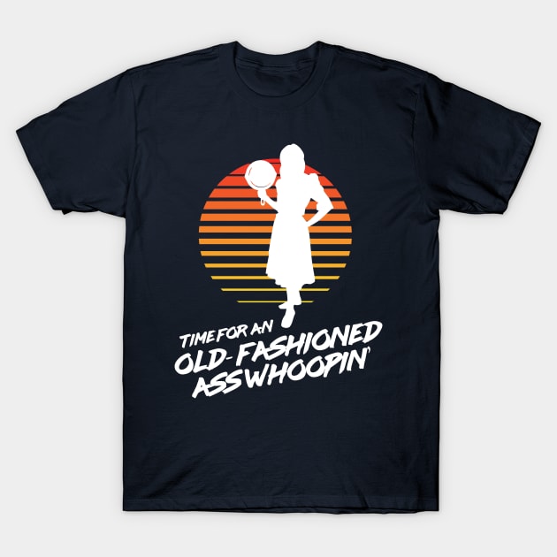 Time for an Old Fashioned Ass Whoopin' - Momma With a Skillet T-Shirt by Nonstop Shirts